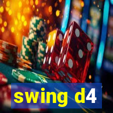 swing d4